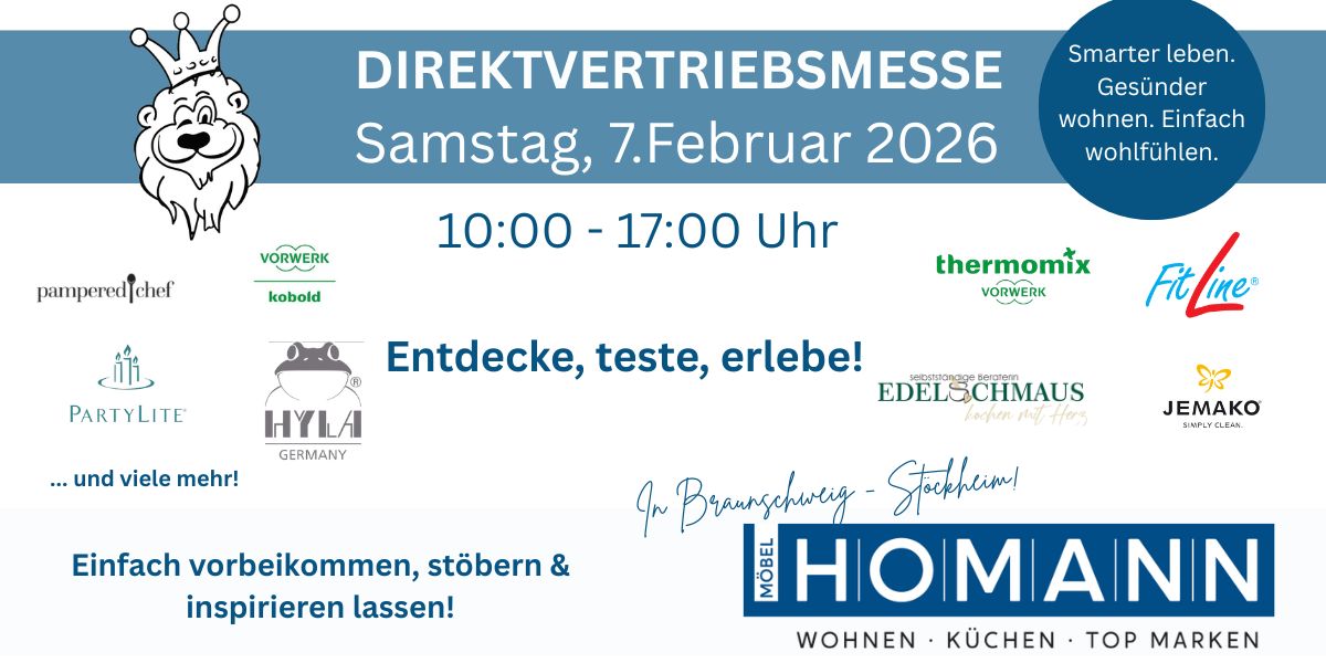 Werbegrafik zur Direktvertriebsmesse am Samstag, 7. Februar 2026 von 10–17 Uhr bei Möbel Homann in Braunschweig-Stöckheim. Der Text lädt zum Entdecken, Testen und Erleben ein. Logos von Marken wie Thermomix, Vorwerk Kobold, Pampered Chef, PartyLite, Hyla, FitLine, Edelchmaus und Jemako sind abgebildet. Slogan: „Smarter leben. Gesünder wohnen. Einfach wohlfühlen.“ Möbel Homann-Logo mit Zusatz „Wohnen • Küchen • Top Marken“.