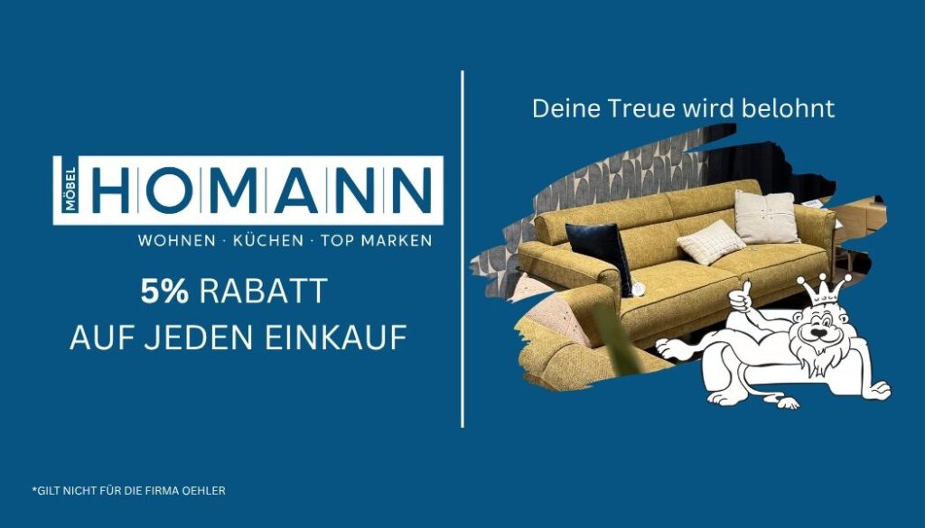 Treuekarte von Möbel Homann mit Hinweis auf 5 % Rabatt bei jedem Einkauf. Text: ‚Deine Treue wird belohnt.‘ Hinweis: Aktion gilt nicht für die Firma Oehler. Gilt nur für Neuaufträge.