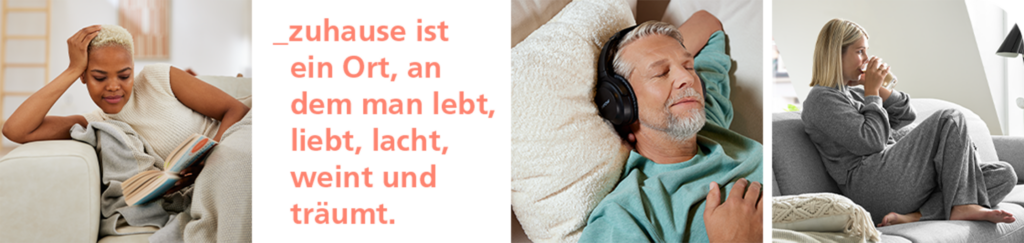 Vier Szenen des Alltags zeigen entspannte Menschen in gemütlicher Wohnumgebung: Lesen auf dem Sofa, Träumen im Bett, Musik hören mit Kopfhörern und ein ruhiger Moment mit einer Tasse Tee. Begleitet von dem inspirierenden Text ‚Zuhause ist ein Ort, an dem man lebt, liebt, lacht, weint und träumt.