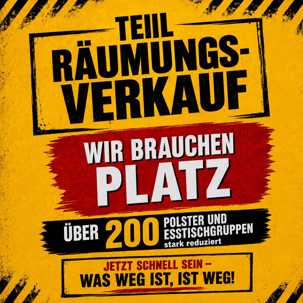 Gelb-schwarze Werbegrafik im Baustellen-Look zum Teil-Räumungsverkauf bei Möbel Homann: „Wir brauchen Platz“ mit Hinweis auf über 200 stark reduzierte Polster- und Esstischgruppen.